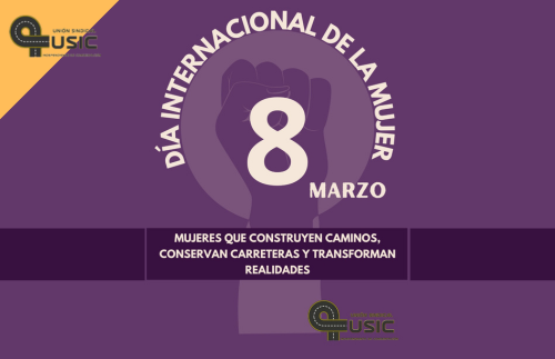 Cartel del Día Internacional de la Mujer 8 de marzo de la Unión Sindical Independiente de Conservación (USIC) con mensaje sobre mujeres trabajadoras en carreteras.